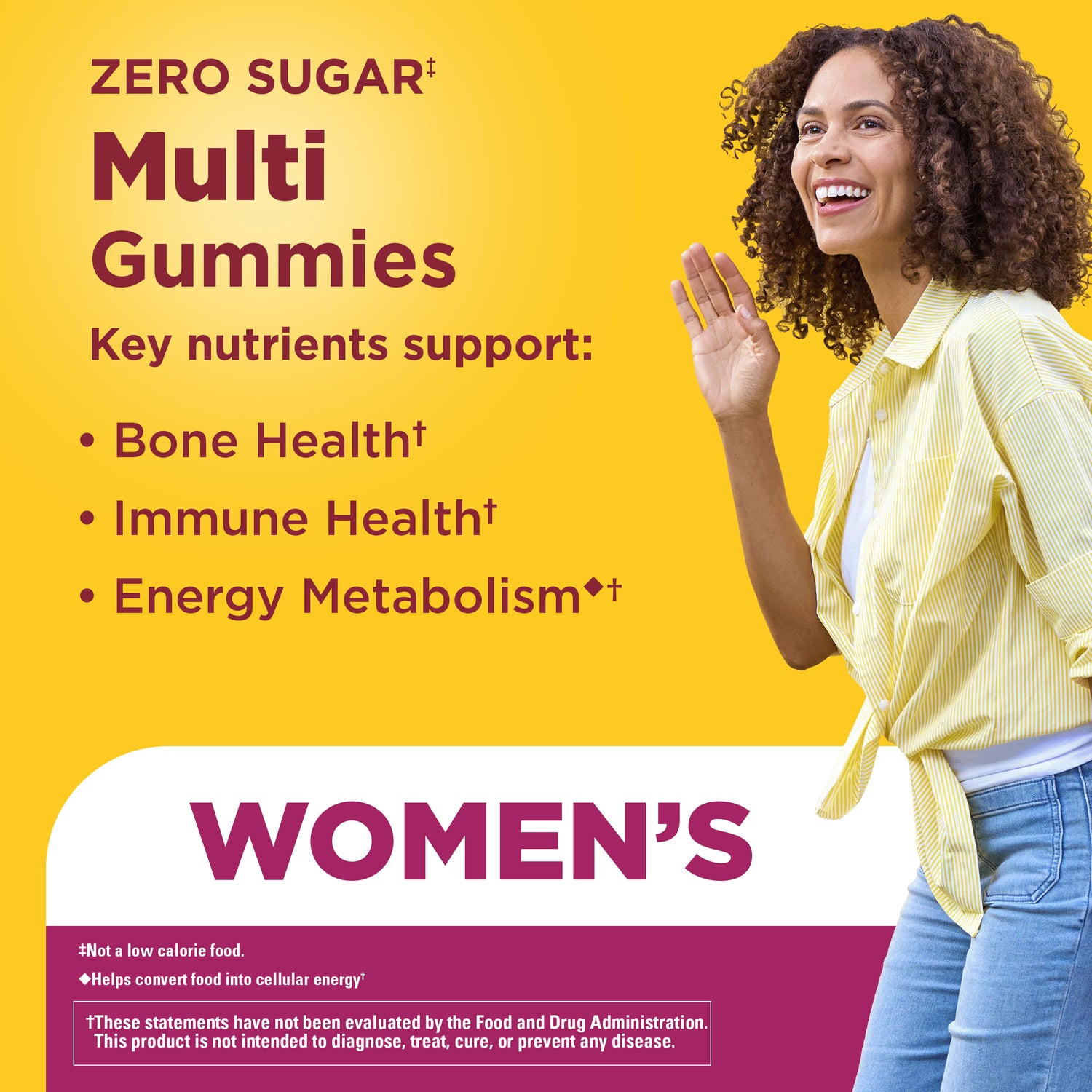 Zero Sugar‡ Women's Multivitamin Gummies | Zero sugar women’s multivitamin gummies supporting bone health, immune health, and energy metabolism with a woman in a yellow shirt on a yellow background.