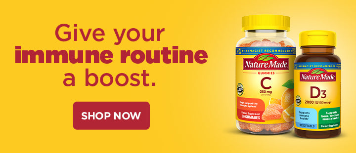 Give your immune routine a boost. Nature Made Vitamin C & Vitamin D3 supplements.